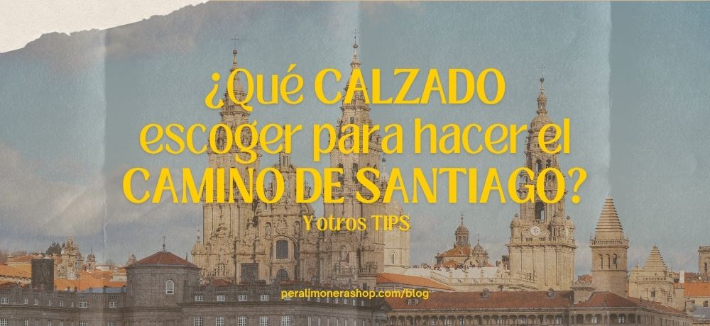 Zapatos para hacer el camino de santiago